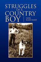 Struggles of a Country Boy 1441506276 Book Cover