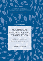 Multimodal Pragmatics and Translation: A New Model for Source Text Analysis 3319693433 Book Cover