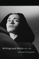 Writings and Relics: 1990-1995 B0HD3JYN2K Book Cover