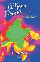 A Nossa Poesia: O Amor incondicional Sem o sofrer (Portuguese Edition) B0GMX5MV8P Book Cover