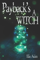 Payback's A Witch B09X7TW9GP Book Cover