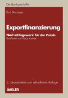 Exportfinanzierung: Nachschlagewerk Fur Die Praxis 3409372652 Book Cover