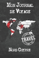 Mon Journal de Voyage Nord Chypre: 6x9 Carnet de voyage I Journal de voyage avec instructions, Checklists et Bucketlists, cadeau parfait pour votre s�jour � Nord Chypre et pour chaque voyageur. 1674005962 Book Cover