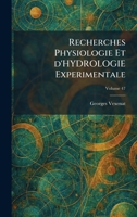 Recherches Physiologie Et d'Hydrologie Experimentale (French Edition) 1025939840 Book Cover