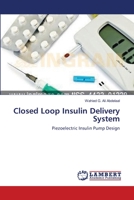 Closed Loop Insulin Delivery System: Piezoelectric Insulin Pump Design 3659394289 Book Cover