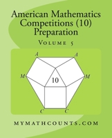 American Mathematics Competitions (AMC 10) Preparation (Volume 5) 1522719776 Book Cover
