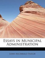 Essays in Municipal Administration 1286063248 Book Cover