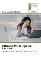 L'Homme Politique me Fatigue (French Edition) 6209216234 Book Cover