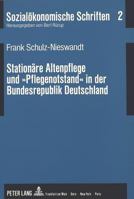 Stationaere Altenpflege Und «Pflegenotstand» in Der Bundesrepublik Deutschland 3631426895 Book Cover