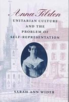 Anna Tilden, Unitarian Culture, and the Problem of Self-Representation 0820319007 Book Cover