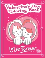 Valentine's Day Coloring Book For Kids Ages 3-5: Forever Romantic Cute Cat Love Unique Illustration Of Couple Animals Love and Hearts With Valentine's B08SFZD4FP Book Cover