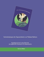 Kartendeutungen Der Zigeunerkarten Von Madame Barbara: Kartenlegen Lernen in Einer ?bersicht Mit Ausf?hrlicher Deutung Der 36 Zigeunerkarten 1724139533 Book Cover