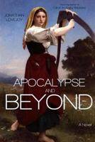 Apocalypse and Beyond 069231654X Book Cover