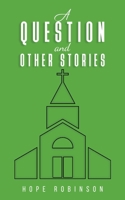 A Question and Other Stories 1035838680 Book Cover