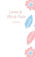 Carnet De Mot De Passe: Carnet De Mot de Passe : Journal d’adresses de sites web et de mots de passe | 5x8 pouces (12,7 cm x 20,32 cm) | 100 pages  | ... qui ont la mémoire courte ! (French Edition) 1675931720 Book Cover