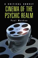 Cinema of the Psychic Realm: A Critical Survey 0786439661 Book Cover