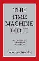 The Time Machine Did It 0975579908 Book Cover