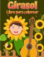 Libro para colorear girasol: Para ni�os de 4 a 8 a�os Dise�os simples y divertidos de flores reales para ni�os peque�os y ni�os. 8775773287 Book Cover