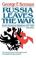 Russia Leaves the War: Soviet-American Relations 1917-1920 Vol. 1 0691008418 Book Cover
