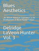 Blues Aesthetics: : an African American Experience in the Development of Black P 1981470603 Book Cover