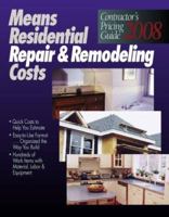 Residential Repair & Remodeling Costs 2008: Contractor's Pricing Guide (Means Residential Repair & Remodeling Costs) 0876290578 Book Cover