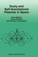 Dusty and Self-Gravitational Plasmas in Space 0792330226 Book Cover