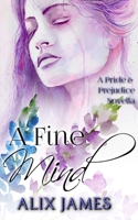 A Fine Mind: A Pride and Prejudice Novella B08TQCYBCW Book Cover