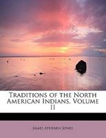 Traditions of the North American Indians, Volume II 9357968008 Book Cover