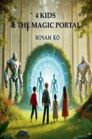 4 Kids & the Magic Portal B0F3ZLM9VV Book Cover