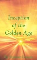 Inception of the Golden Age 1954284136 Book Cover