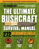 The Ultimate Bushcraft Survival Manual: 272 Wilderness Skills 1681882388 Book Cover