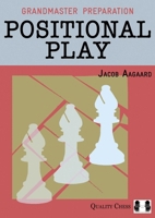 Grandmaster Preparation: Positional Play 1907982272 Book Cover