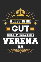 Alles wird gut denn jetzt ist Verena da: Notizbuch gepunktet DIN A5 - 120 Seiten f�r Notizen, Zeichnungen, Formeln Organizer Schreibheft Planer Tagebuch 1695965213 Book Cover