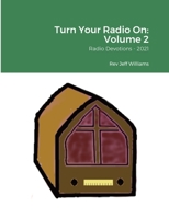 Turn Your Radio On -- Volume 2: Radio Devotions - 2021 1387873164 Book Cover
