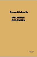 Georg Michaelis - Weltreisegedanken 3863472098 Book Cover