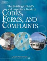 The Building Official's and Inspector's Guide to Codes, Forms, and Complaints 141804895X Book Cover