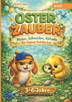 Osterzauber für kleine Entdecker – Mein erstes Activity-Buch für Ostern: Malen, Schneiden, Rätseln für Kinder von 3 bis 6 Jahre I Osterbuch ab 3 Jahre I von Pädagogen entwickelt (German Edition) 3903505730 Book Cover