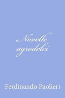 Novelle Agrodolci 1479374717 Book Cover