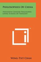 Philosophies Of China: Twentieth Century Philosophy, Living School Of Thought 1258141051 Book Cover