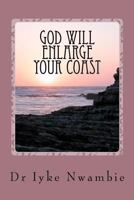 God Will Enlarge Your Coast: Hope in the Midst of Hopelessness 1480117315 Book Cover