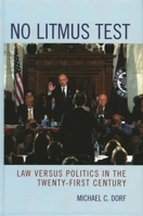 No Litmus Test: Law versus Politics in the Twenty-First Century