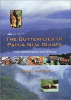 The Butterflies of Papua New Guinea: Their Systematics and Biology 0125455550 Book Cover