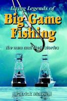 Living Legends of Big Game Fishing B09S6GLWBP Book Cover