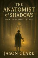 THE ANATOMIST OF SHADOWS B0G258K1K4 Book Cover