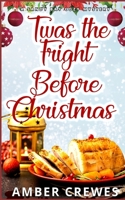 Twas the Fright Before Christmas B09NR9XWLP Book Cover