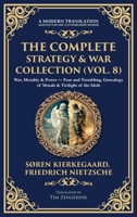 The Complete Strategy & War Collection (Vol. 8): War, Morality & Power - Fear and Trembling, Genealogy of Morals & Twilight of the Idols (Deluxe Hardbound Edition) (Library of Alexandria) 1806294400 Book Cover