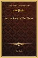 Susy, a Story of the Plains 1517240476 Book Cover