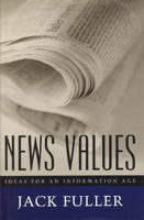 News Values: Ideas for an Information Age 0226268802 Book Cover