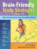 Brain-Friendly Study Strategies, Grades 2-8: How Teachers Can Help Students Learn 1412942519 Book Cover