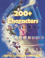 200+ characters: Jumbo Coloring Book for Kids: 8,5"×11"- 150 pages B08HQ2N9VG Book Cover